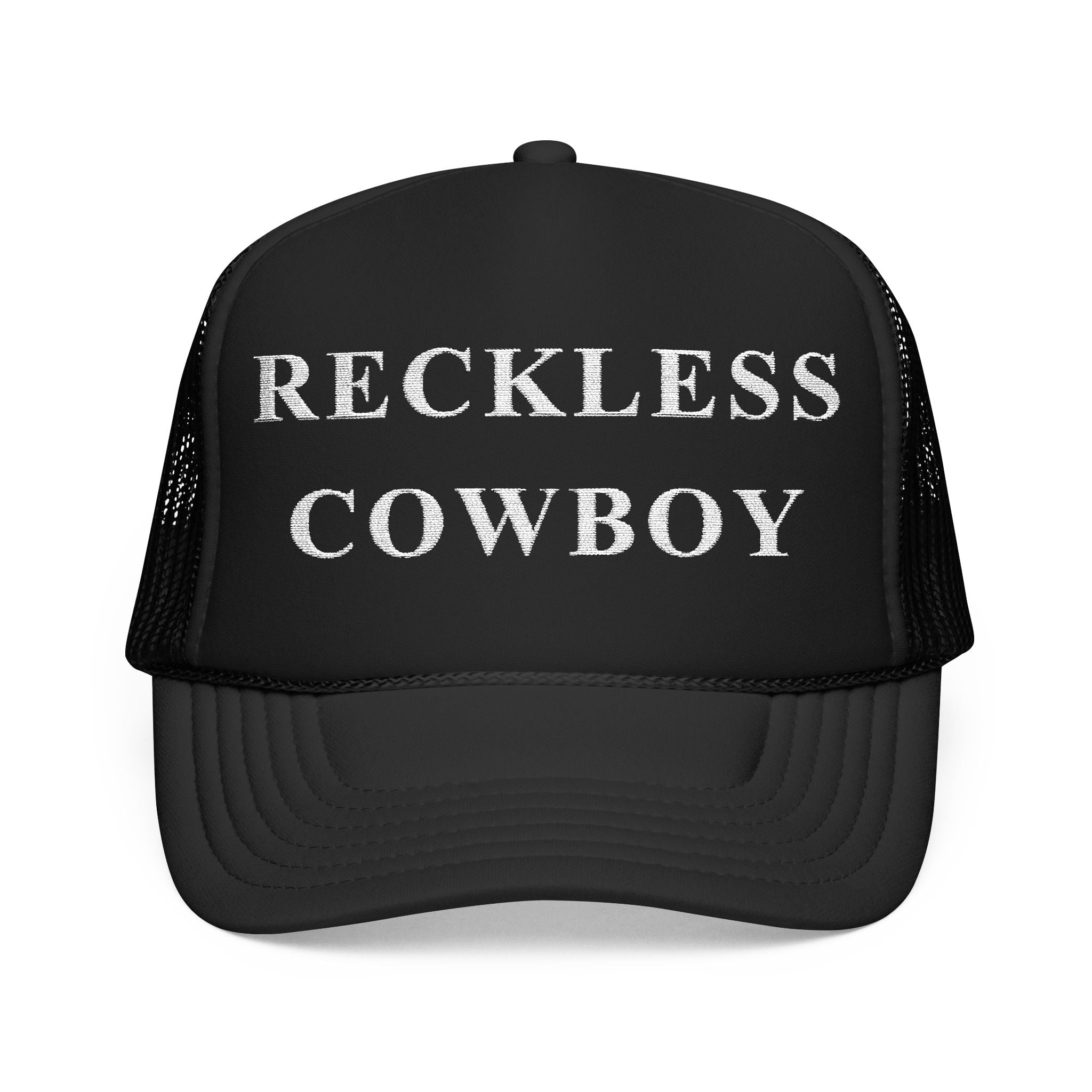 Reckless Cowboy Foam Trucker Hat (Embroidery)